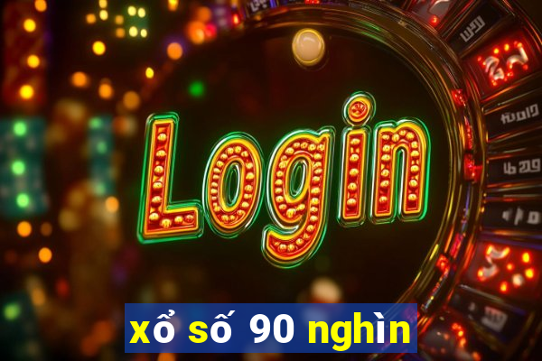 xổ số 90 nghìn