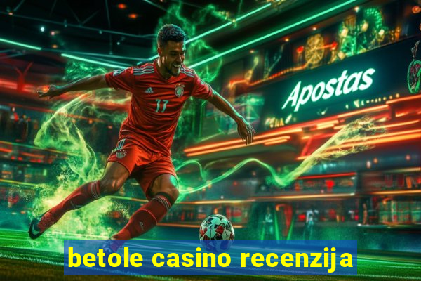 betole casino recenzija