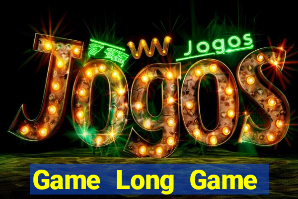 Game Long Game Bài 3D