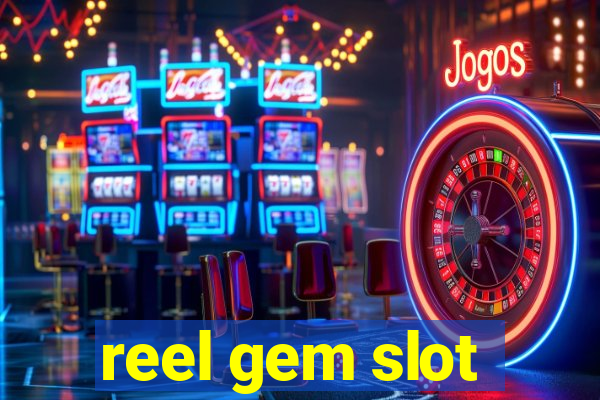 reel gem slot