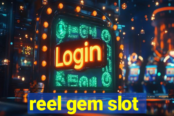 reel gem slot