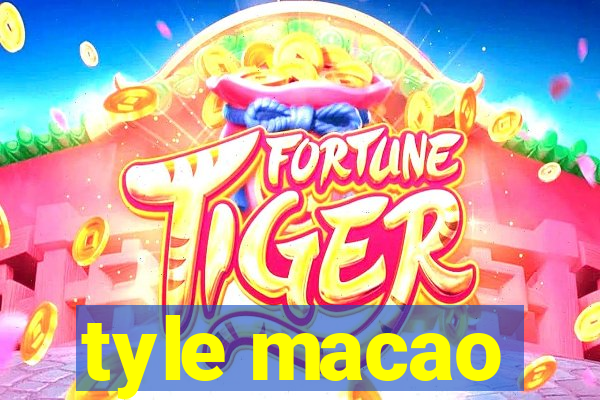 tyle macao