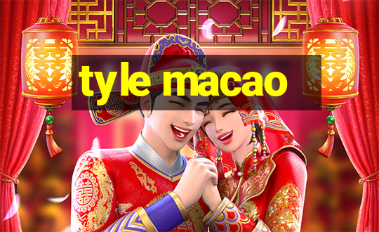 tyle macao