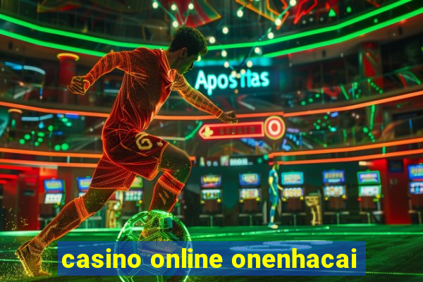 casino online onenhacai