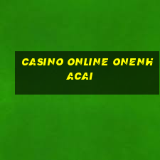 casino online onenhacai