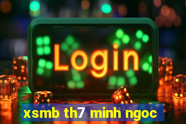 xsmb th7 minh ngoc