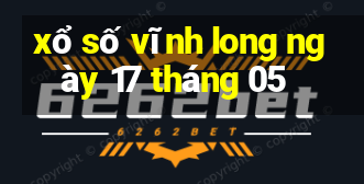 xổ số vĩnh long ngày 17 tháng 05