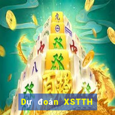 Dự đoán XSTTH ngày 11