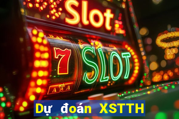 Dự đoán XSTTH ngày 11