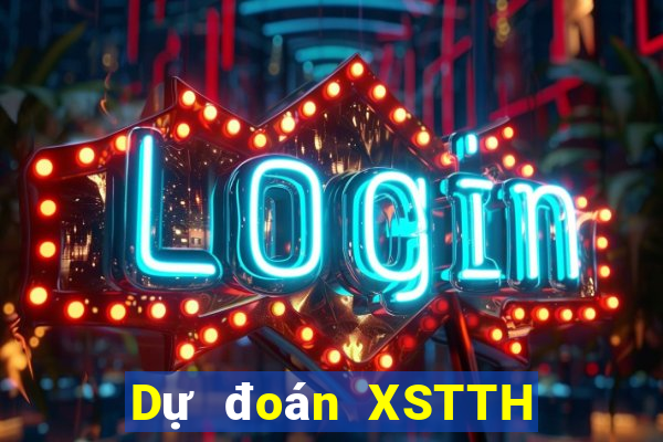 Dự đoán XSTTH ngày 11