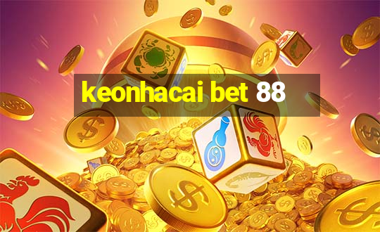 keonhacai bet 88