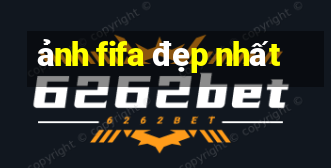 ảnh fifa đẹp nhất