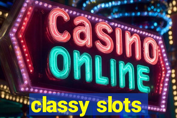 classy slots