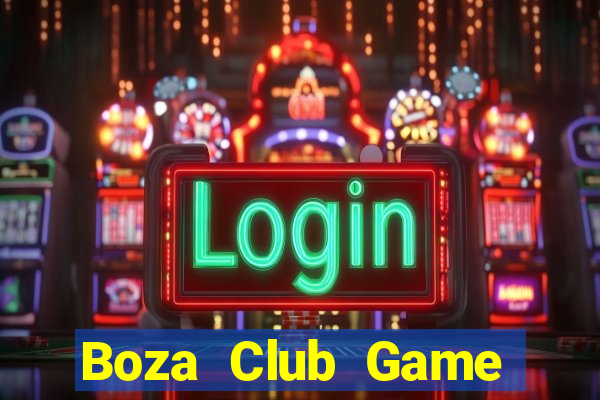 Boza Club Game Đánh Bài Ông Trùm Poker