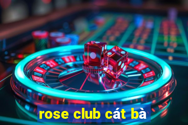 rose club cát bà