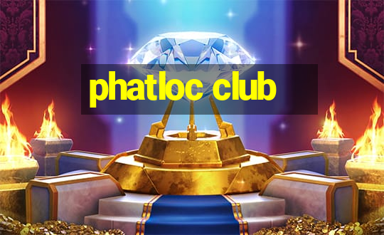 phatloc club