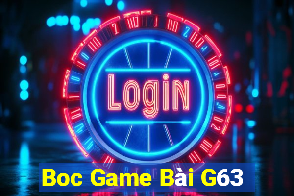 Boc Game Bài G63