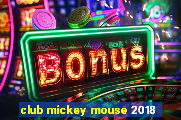 club mickey mouse 2018