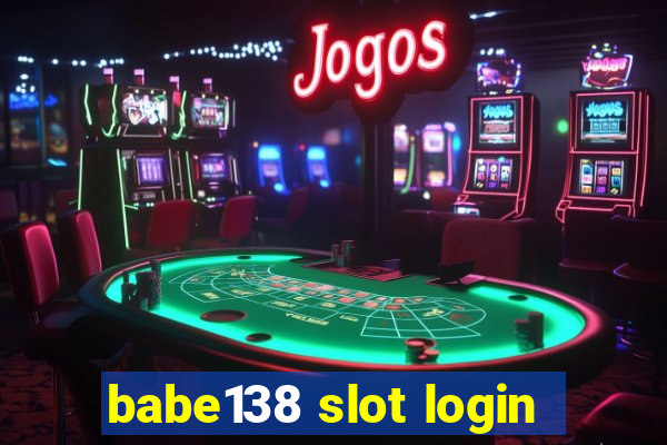 babe138 slot login