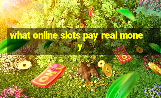 what online slots pay real money