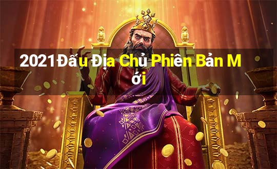 2021 Đấu Địa Chủ Phiên Bản Mới