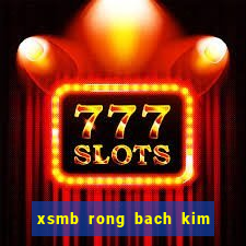 xsmb rong bach kim 30 ngay