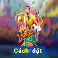 Cách đặt cược XSLD ngày 1