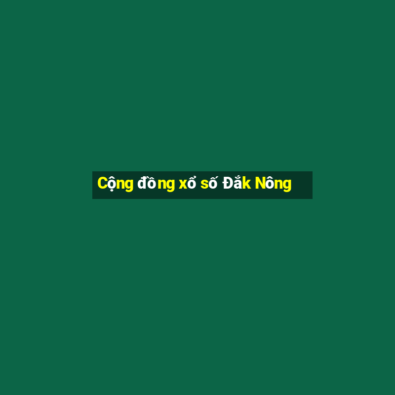 Cộng đồng xổ số Đắk Nông