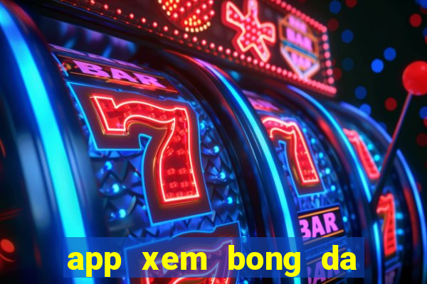 app xem bong da truc tuyen tren android