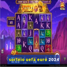 sorteio uefa euro 2024