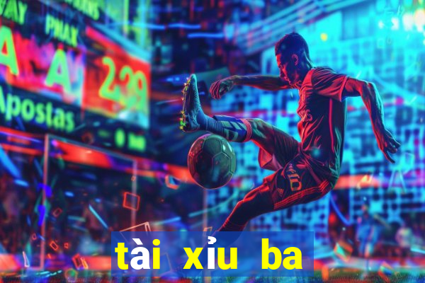 tài xỉu ba phần tư