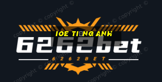 ioe tiếng anh