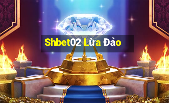 Shbet02 Lừa Đảo