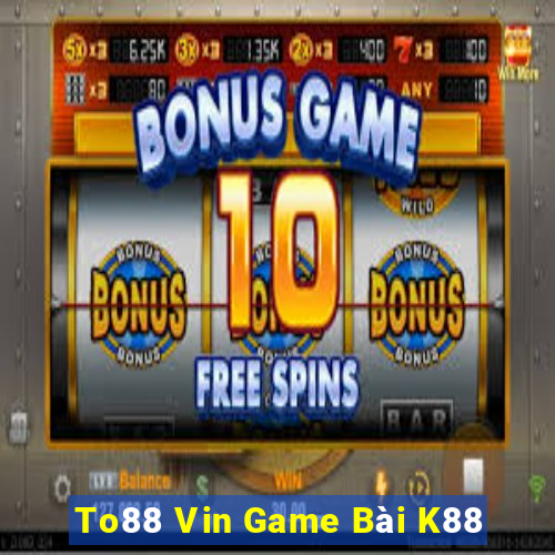 To88 Vin Game Bài K88