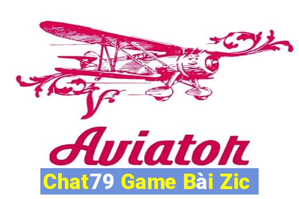 Chat79 Game Bài Zic