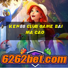 Ken88 Club Game Bài Ma Cao