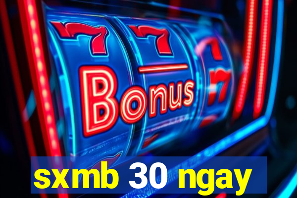 sxmb 30 ngay