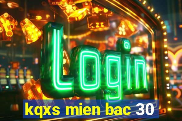 kqxs mien bac 30