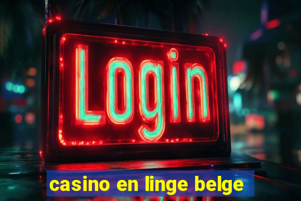 casino en linge belge