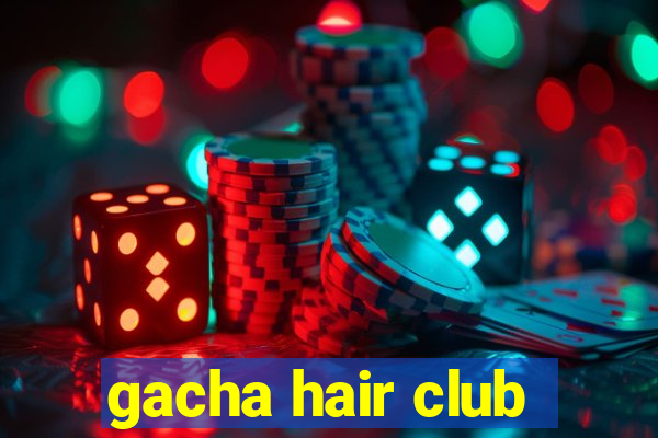 gacha hair club