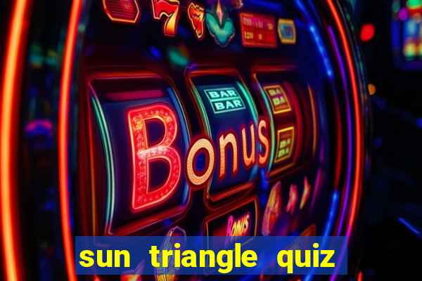 sun triangle quiz tài xỉu