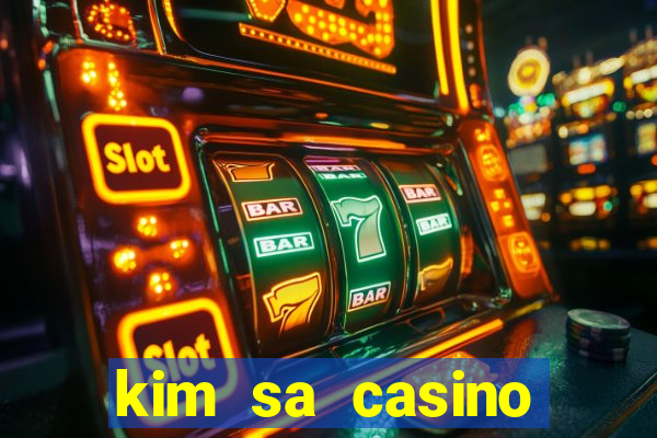 kim sa casino trực tuyến