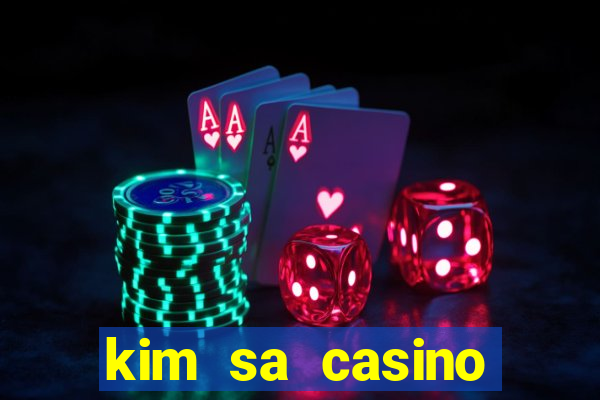 kim sa casino trực tuyến