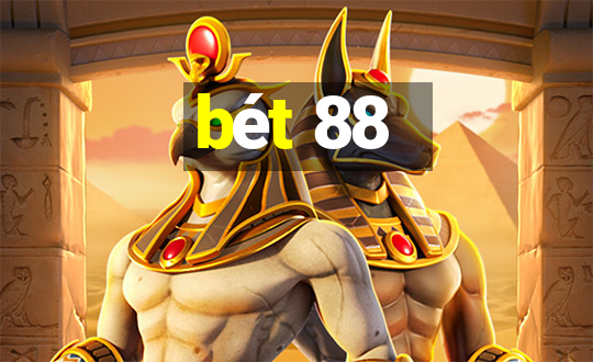 bét 88