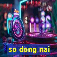 so dong nai