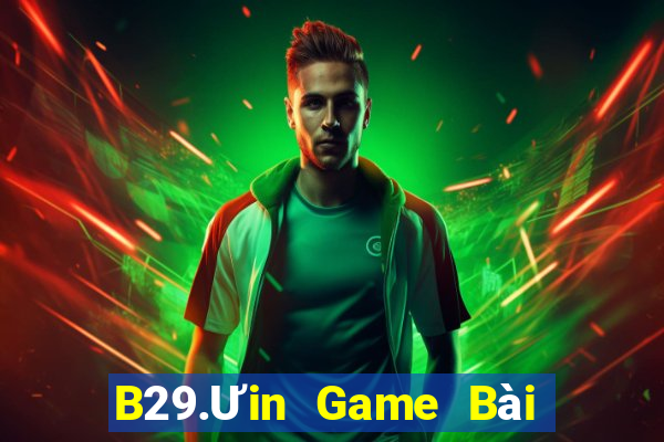 B29.Ưin Game Bài Phái Mạnh