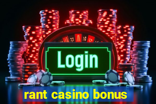 rant casino bonus