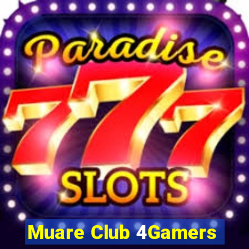 Muare Club 4Gamers