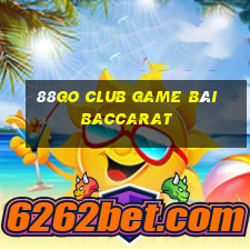 88Go Club Game Bài Baccarat