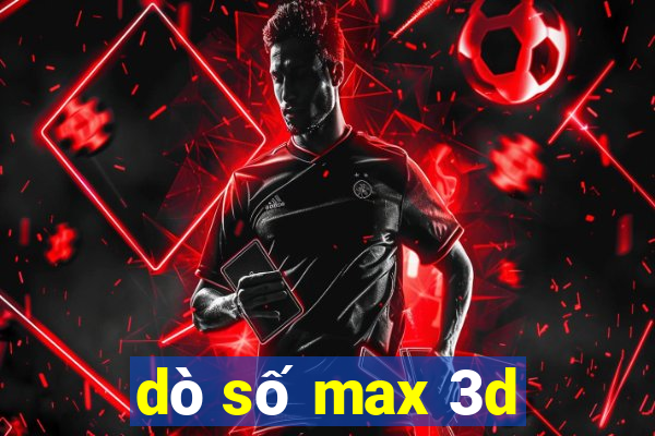 dò số max 3d